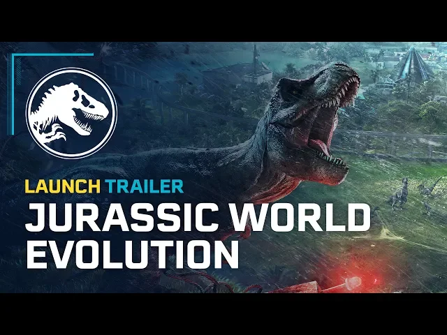 Jurassic World Evolution - Launch Trailer