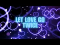 Download Lagu “LET LOVE GO” Lyric Video | TWICE
