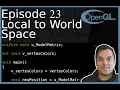 Episode 23 From Local to World Space Model Matrix Transformation