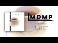 MDMP - Coffee [Audio Only]
