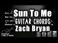 Zach Bryan - Sun to Me Chords