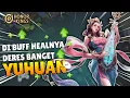 Download Lagu Yuhuan Di-Buff Gak Masuk Akal! Heal Deres, Damage Gede! | Honor of kings