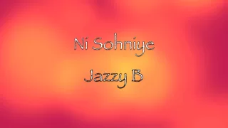 Ni Sohniye - ft. Sukhshinder Shinda