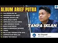 Download Lagu ARIEF PUTRA Album Kenangan TANPA IKLAN 