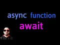 Async functions in javascript