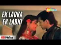 Ek Ladka Ek Ladki (Title Song) | Udit Narayan, Neelam Kothari | Salman Khan | 90s Romantic Songs