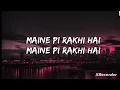 Maine Pi Rakhi Hai [LYRICS] [Ranbir|Shraddha|TuJhoothi MainMakkaar Pritam |
