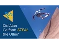 Did Alan Gelfand STEAL the Ollie?