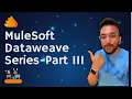 Mastering Composite Types in MuleSoft s DataWeave Easy Tutorial with Demo Dataweave Intro PartIII
