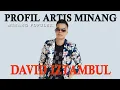 Lagu DAVID IZTAMBUL | PROFIL ARTIS MINANG