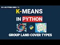 9 K-Means Landcover Classification in Python Remote Sensing GIS Tutorial