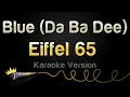 Download Lagu Eiffel 65 - Blue Da Ba Dee (Karaoke Version)