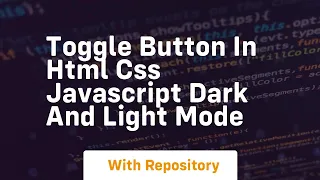 toggle button in html css javascript dark and light mode
