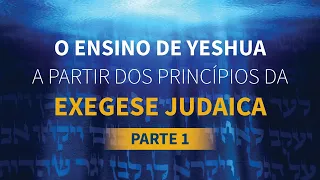 O Ensino de Yeshua a partir dos Princípios da Exegese Judaica