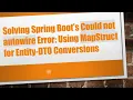 Solving Spring Boot s Could not autowire Error Using MapStruct for Entity-DTO Conversions
