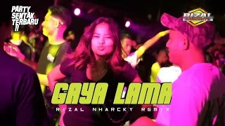 gaya lama party sentak rizal nharcky remix
