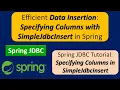 Efficient Data Insertion Specifying Columns with SimpleJdbcInsert in Spring Spring JDBC Tutorial