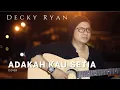 Download Lagu ADAKAH KAU SETIA - STINGS COVER BY DECKY RYAN