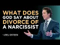 What Does God Say About Divorce Of A Narcissist Joel Osteen