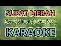 Download Lagu SURAT MERAH ( Nada Pria ) KARAOKE HQ Audio Stereo || Noer Halimah