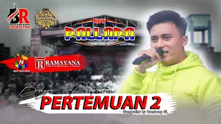 Download PERTEMUAN 2 - Bayu Pratama - NEW PALLAPA - RAMAYANA Profesional Audio - Live Kendal MP3