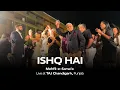 Download Lagu ISHQ HAI - Mismatched | Mehfil-e-Sama'a - Live at Chandigarh | Qawwali | Indian - Bollywood Wedding