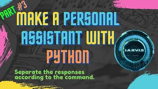 Separate the response according to the command Make a personal assistant with python part