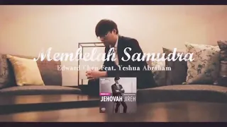 Download Membelah Samudera Edward Chen \u0026 Yeshua Abraham😊☺ MP3