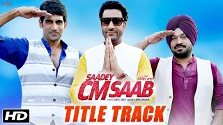 Saadey CM Saab - Title Track | Daler Mehndi | Harbhajan Mann | Latest Punjabi Songs 2016 | SagaHits