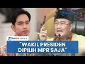 Download Lagu Eks Ketua MK Usul Wapres Dipilih MPR: Jadi Betul-betul Orangnya Presiden, Bukan Hasil Kasak-kusuk