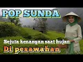 Download Lagu POP SUNDA SEJUTA KENANGAN SAAT HUJAN DI PESAWAHAN #tembangkatineungofficial 