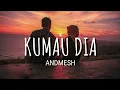 Lagu ANDMESH - KUMAU DIA (Lirik Video)