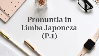 pronuntia in limba japoneza p 1 