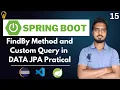 Practical FindBy method and Custom Query in Spring DATA JPA Spring Data JPA Tutorials