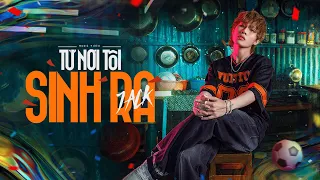 Từ nơi tôi sinh ra