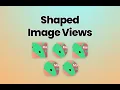 Custom Shaped Image Views using ShapeableImageView in Minutes