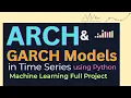 Build ARCH and GARCH Models in Time Series using Python Machine Learning Full Project