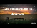 Pescadores Del Rio _ Acurrucar🎷Letra🎷