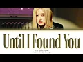 Download Lagu ROSÉ (BLACKPINK) Until I Found You (original: Stephen Sanchez) Lyrics (Color Coded Lyrics)