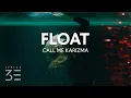 Download Lagu Call Me Karizma - Float (Lyrics)