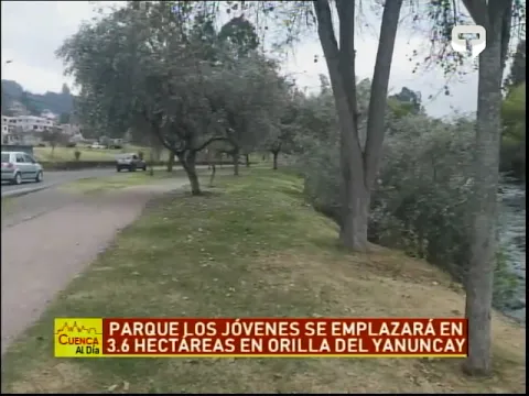 Parque los jóvenes se emplazará en 3.6 hectáreas en orilla del Yanuncay