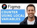 How to create a counter using local variables in Figma Tutorial