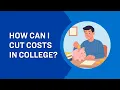 How Can I Cut Costs in College