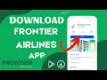 How to Frontier Airlines App 2024
