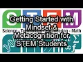 Getting Started with STEM Mindset MetacognitionTraining