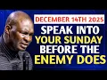 Lagu [Sunday 14th December 2025] Speak Into Your Sunday Before The Enemy Does - Apostle Joshua Selman 