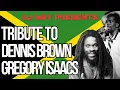 Lagu A Tribute to Dennis Brown \u0026 Gregory Isaacs | Roots Reggae Selection