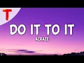 Download Lagu ACRAZE - Do It To It (Lyrics) (TikTok Song)