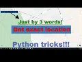 How to get exact location in python by what3words Best way to get exact location python