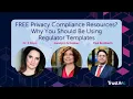 FREE Privacy Compliance Resources Why You Should Be Using Regulator Templates